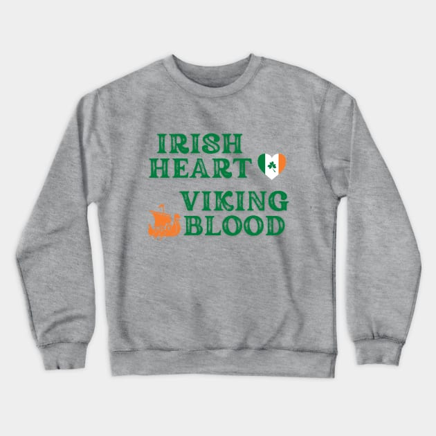 Irish Heart Viking Blood. (Green text) Gift ideas for historical enthusiasts  available on t-shirts, stickers, mugs, and phone cases, among other things. Crewneck Sweatshirt by Papilio Art